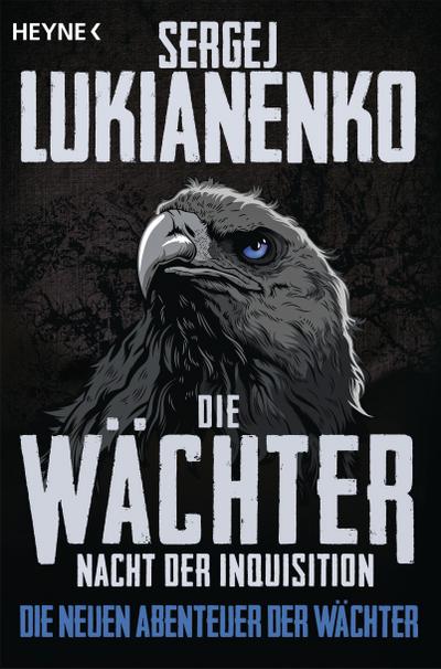 Die Wächter - Nacht der Inquisition : Die neuen Abenteuer der Wächter 03 - Sergej Lukianenko