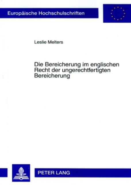 Die Bereicherung im englischen Recht der ungerechtfertigten Bereicherung - Leslie Melters