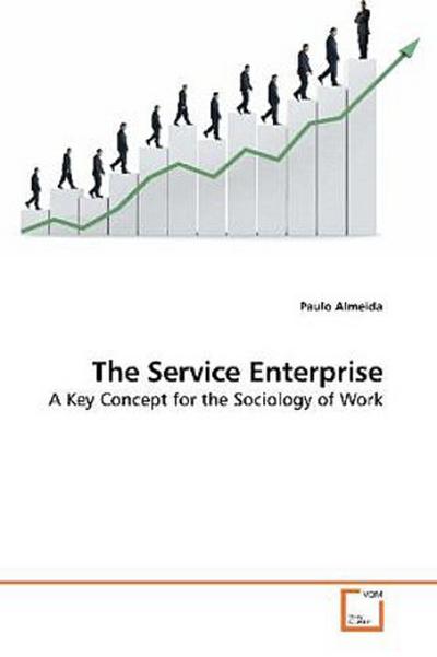 The Service Enterprise : A Key Concept for the Sociology of Work - Paulo Almeida