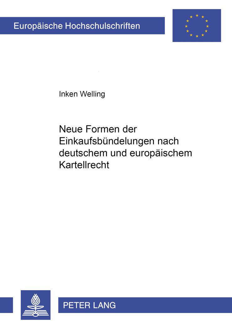 Neue Formen der Einkaufsbündelungen nach deutschem und europäischem Kartellrecht - Inken Welling