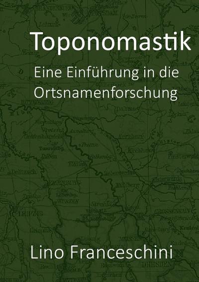 Toponomastik: Eine Einführung in die Ortsnamenforschung
