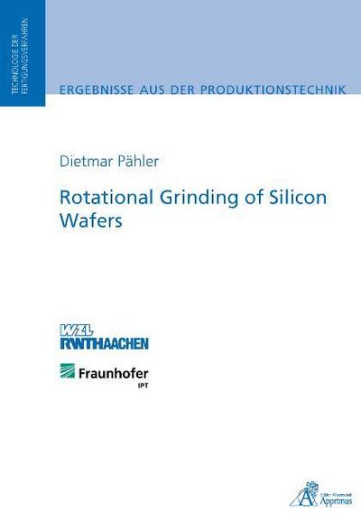 Rotational Grinding of Silicon Wafers : Dissertationsschrift - Dietmar Pähler