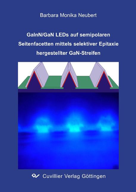 GaInN/GaN LEDs auf semipolaren Seitenfacetten mittels selektiver Epitaxie hergestellter GaN-Streifen - Barbara Neubert