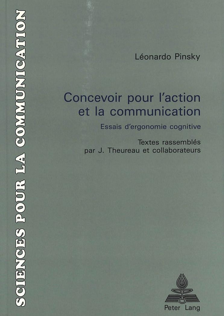 Leonardo Pinsky: Concevoir Pour L'Action Et La Communication: Essais D'Ergonomie Cognitive. - Laeonardo Pinsky
