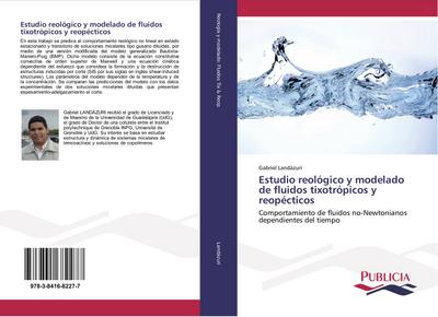 Estudio reológico y modelado de fluidos tixotrópicos y reopécticos : Comportamiento de fluidos no-Newtonianos dependientes del tiempo - Gabriel Landázuri