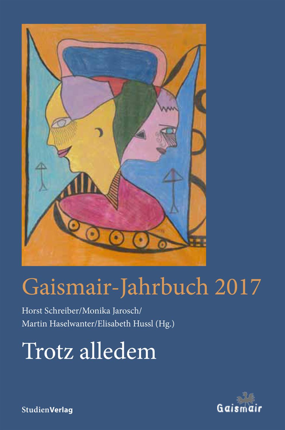 Trotz alledem: Gaismair-Jahrbuch 2017 (Jahrbuch der Michael-Gaismair-Gesellschaft)