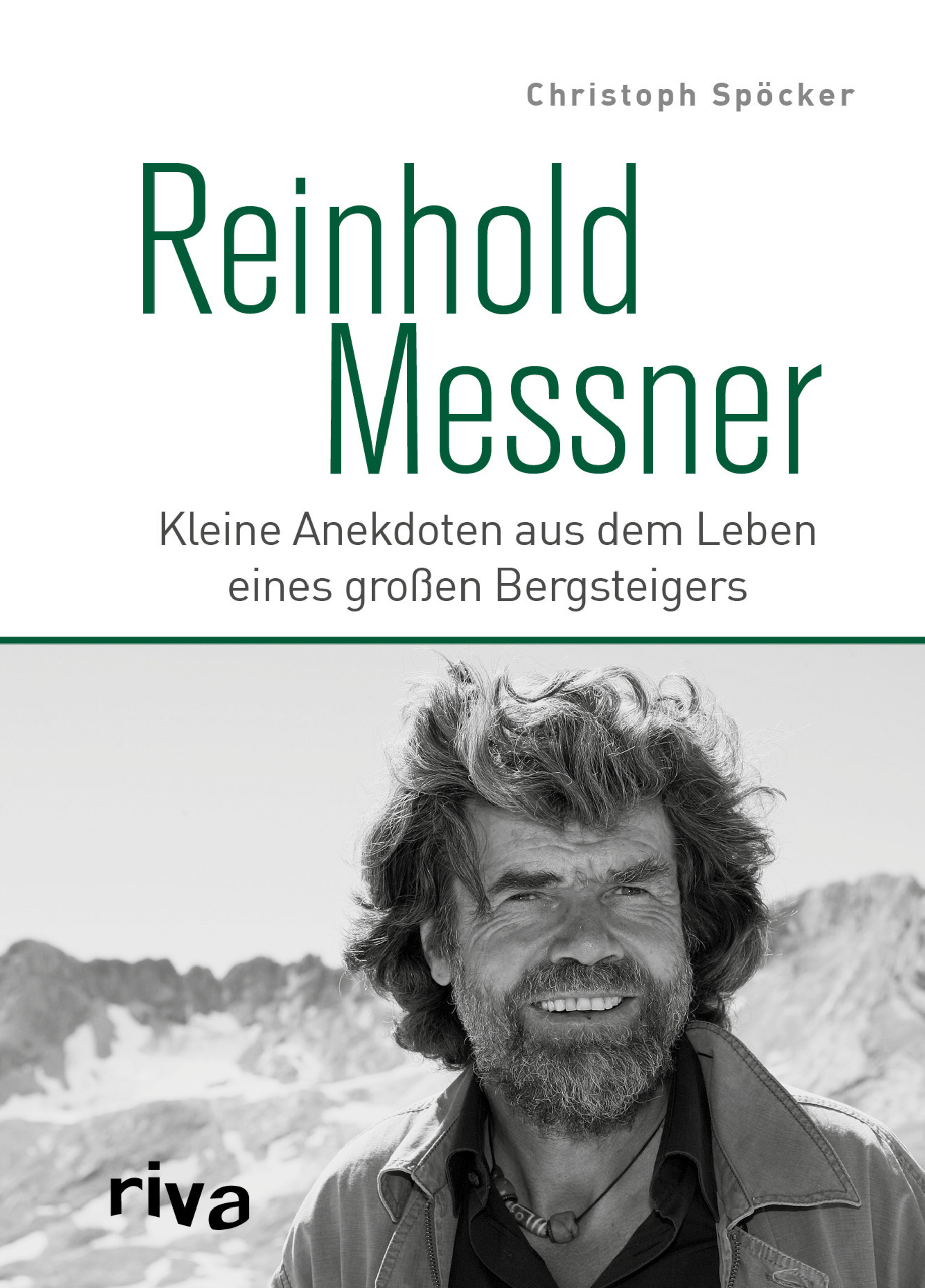 Reinhold Messner Kleine Anekdoten aus dem Christoph Spöcker