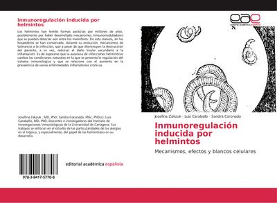 Inmunoregulación inducida por helmintos : Mecanismos, efectos y blancos celulares - Josefina Zakzuk