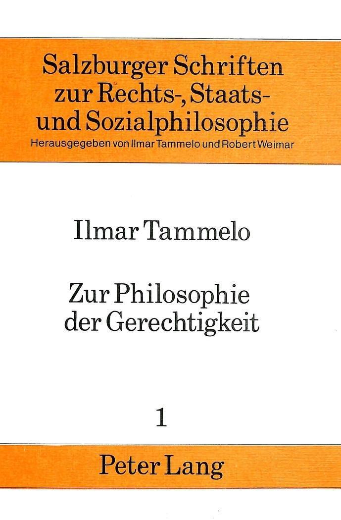 Zur Philosophie der Gerechtigkeit - Ilmar Tammelo