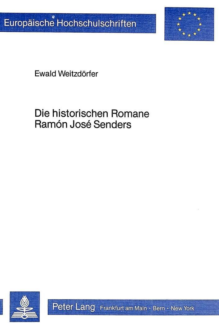 Die historischen Romane Ramón José Senders : Untersuchungen zum Aufbau - Ewald Weitzdörfer