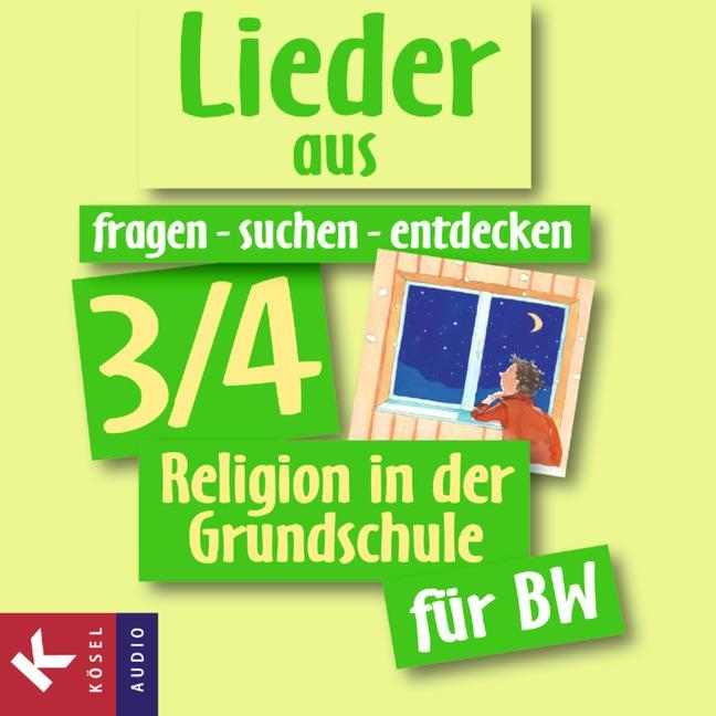 fragen-suchen-entdecken 3/4 für Baden-Württemberg. Lieder. CD : Religion in der Grundschule - Barbara Ort