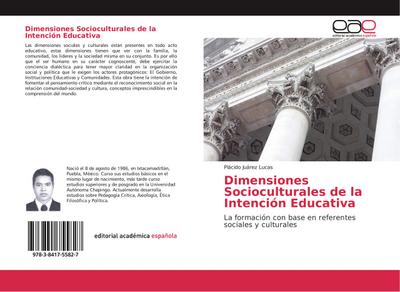 Dimensiones Socioculturales de la Intención Educativa : La formación con base en referentes sociales y culturales - Plácido Juárez Lucas