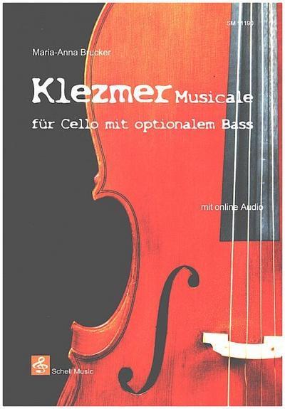 Klezmer Musicale, für Violoncello m. optionalem Bass, m. Audio-CD : Mit Kompletteinspielung auf CD - Maria-Anna Brucker