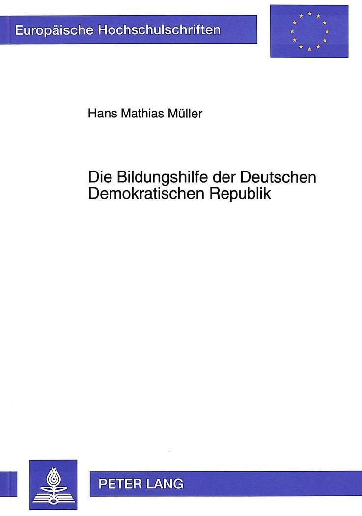 Die Bildungshilfe der Deutschen Demokratischen Republik - Hans Mathias Müller