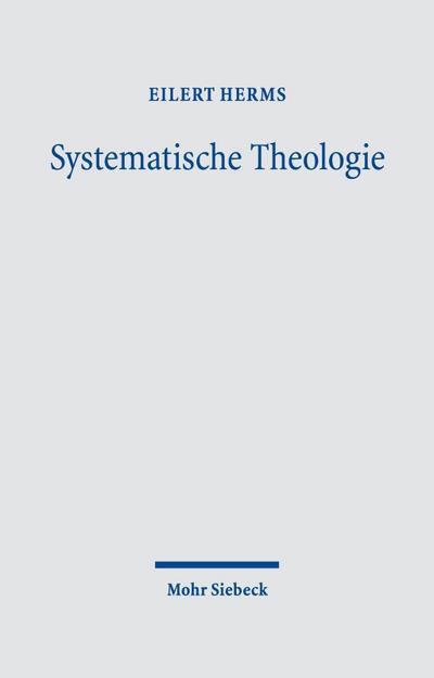 Systematische Theologie: Das Wesen des Christentums: In Wahrheit und aus Gnade leben. Band 1: §§ 1-59. Band 2: §§ 60-84. Band 3: §§ 85-100