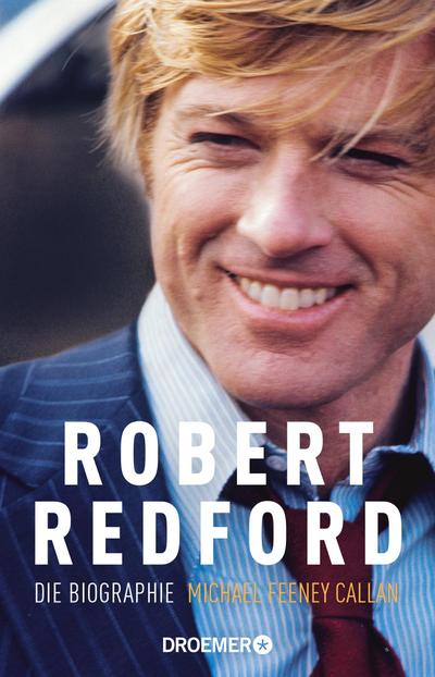 Robert Redford Die Biographie Michael Feeney Callan