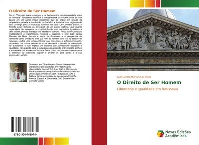 O Direito de Ser Homem : Liberdade e Igualdade em Rousseau - Luiz Carlos Mariano da Rosa
