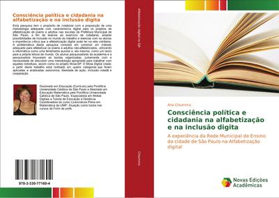 Consciência política e cidadania na alfabetização e na inclusão digita : A experiência da Rede Municipal de Ensino da cidade de São Paulo na Alfabetização digital - Ana Chiummo