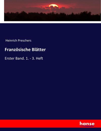 Französische Blätter Erster Band 1 Heinrich Preschers