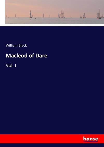 Macleod of Dare : Vol. I - William Black