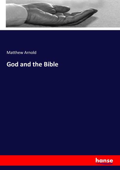 God and the Bible - Matthew Arnold