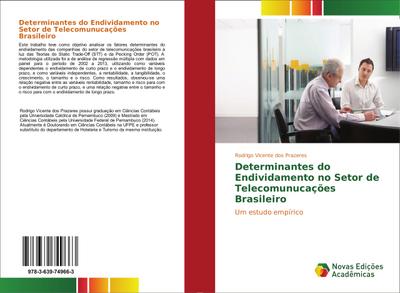 Determinantes do Endividamento no Setor de Telecomunucações Brasileiro : Um estudo empírico - Rodrigo Vicente dos Prazeres