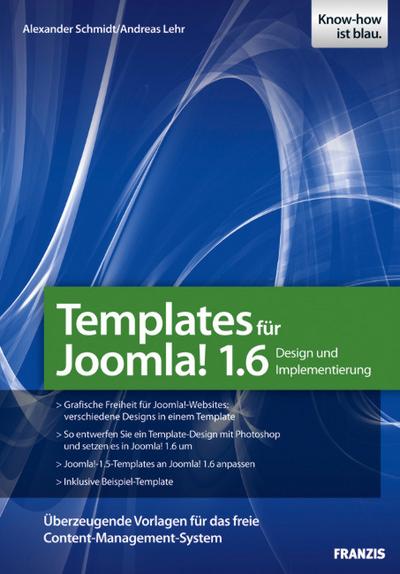 Lehr, A: Joomla-Templates für Joomla! 1.6 : Design und Implementierung. Überzeugende Vorlagen für das Content-Management-System