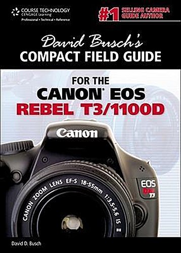 David Busch's Compact Field Guide for the Canon EOS Rebel T3/1100D