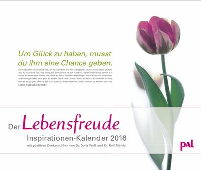 Pal Lebensfreude Inspirationen 2016: PhotoArt Kalender : PhotoArt Kalender - Doris Wolf, Rolf Merkle