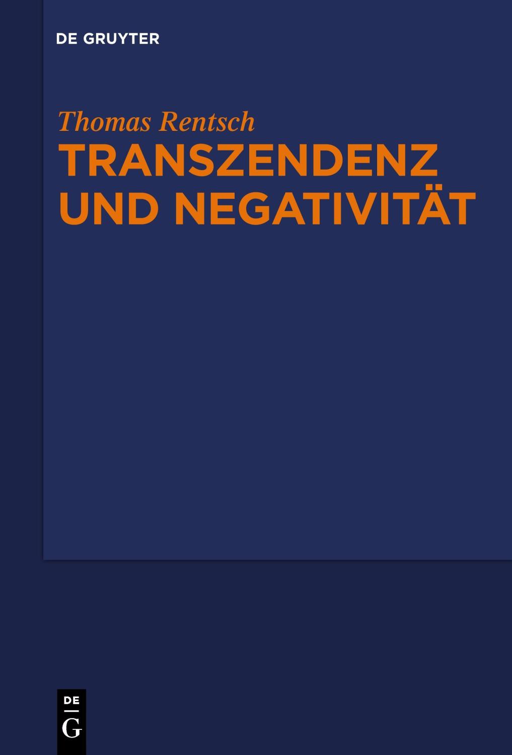 Transzendenz und Negativität : Religionsphilosophische und ästhetische Studien - Thomas Rentsch