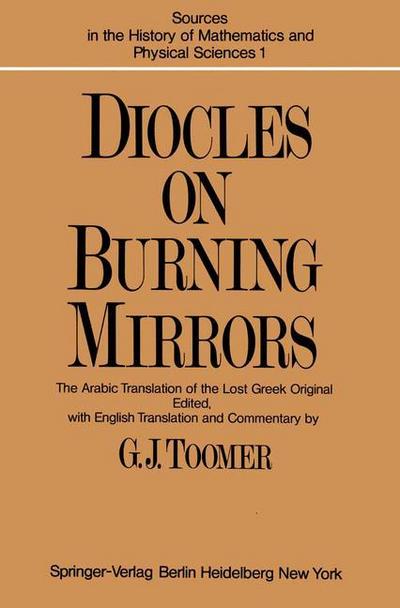 DIOCLES, On Burning Mirrors : The Arabic Translation of the Lost Greek Original - G. J. Toomer