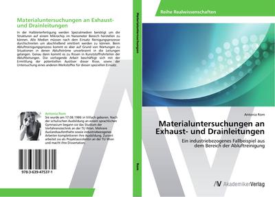 Materialuntersuchungen an Exhaust- und Drainleitungen : Ein industriebezogenes Fallbeispiel aus dem Bereich der Abluftreinigung - Antonia Rom