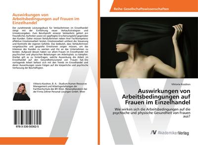 Auswirkungen von Arbeitsbedingungen auf Frauen im Einzelhandel : Wie wirken sich die Arbeitsbedingungen auf die psychische und physische Gesundheit von Frauen aus? - Viktoria Kozdron