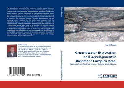 Groundwater Exploration and Development in Basement Complex Area: : Examples from Southern Part of Kaduna State, Nigeria - Martin Eduvie