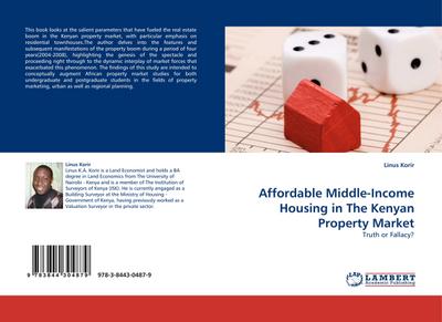 Affordable Middle-Income Housing in The Kenyan Property Market : Truth or Fallacy? - Linus Korir
