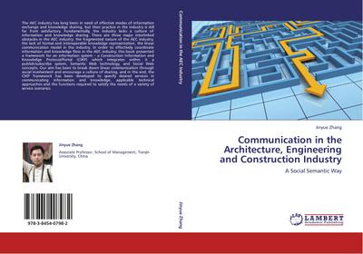 Communication in the Architecture, Engineering and Construction Industry : A Social Semantic Way - Jinyue Zhang