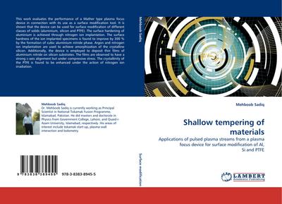 Shallow tempering of materials : Applications of pulsed plasma streams from a plasma focus device for surface modification of Al, Si and PTFE - Mehboob Sadiq