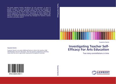 Investigating Teacher Self-Efficacy For Arts Education : Two story constellations in time - Susanne Garvis
