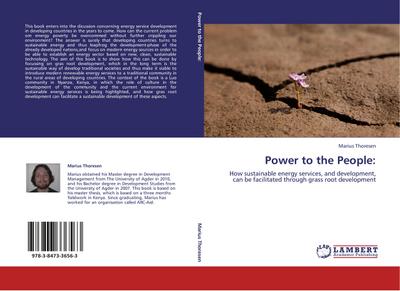 Power to the People: : How sustainable energy services, and development, can be facilitated through grass root development - Marius Thoresen