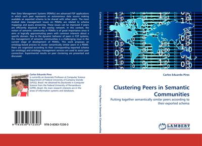 Clustering Peers in Semantic Communities : Putting together semantically similar peers according to their exported schema - Carlos Eduardo Pires