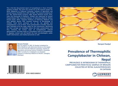 Prevalence of Thermophilic Campylobacter in Chitwan, Nepal : PREVALENCE & ANTIBIOGRAM OF THERMOPHILIC CAMPYLOBACTER FROM FECAL SAMPLES OF BROILERS COLLECTED AT RETAIL SLAUGHTERHOUSES IN CHITWAN - Narayan Paudyal