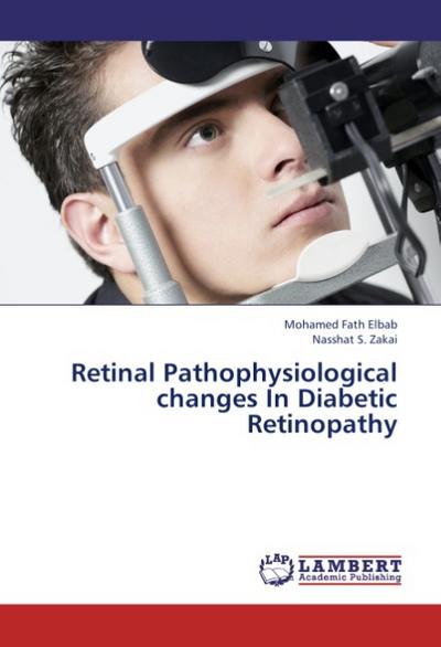 Retinal Pathophysiological changes In Diabetic Retinopathy - Mohamed Fath Elbab