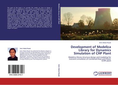 Development of Modelica Library for Dynamics Simulation of CHP Plant : Modelica library structure design and modeling for transient simulation of Combined Heat and Power (CHP) plant - Amir Abdul Razak