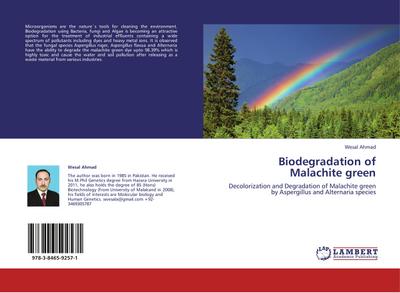 Biodegradation of Malachite green : Decolorization and Degradation of Malachite green by Aspergillus and Alternaria species - Wesal Ahmad