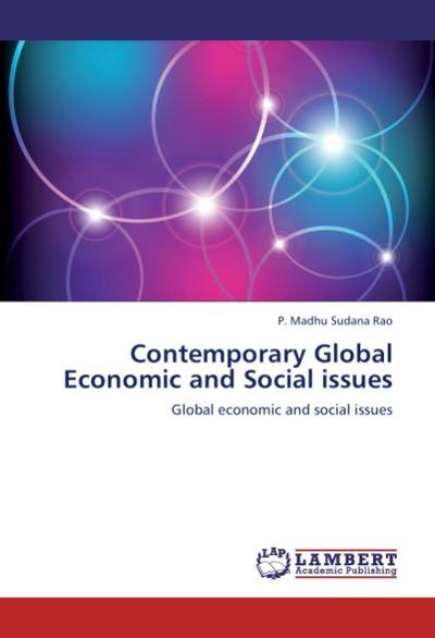 Contemporary Global Economic and Social issues : Global economic and social issues - P. Madhu Sudana Rao