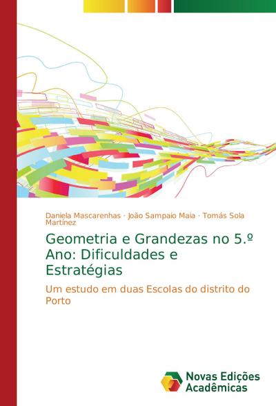 Geometria e Grandezas no 5.º Ano: Dificuldades e Estratégias : Um estudo em duas Escolas do distrito do Porto - Daniela Mascarenhas
