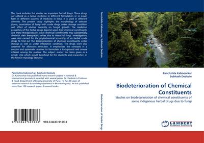 Biodeterioration of Chemical Constituents : Studies on biodeterioration of chemical constituents of some indigenous herbal drugs due to fungi - Panchshila Kabnoorkar