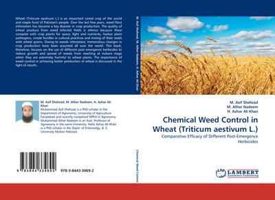 Chemical Weed Control in Wheat (Triticum aestivum L.) : Comparative Efficacy of Different Post-Emergence Herbicides - M. Asif Shehzad