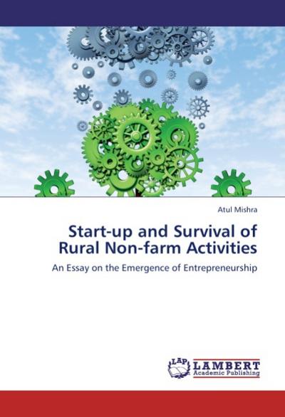 Start-up and Survival of Rural Non-farm Activities : An Essay on the Emergence of Entrepreneurship - Atul Mishra