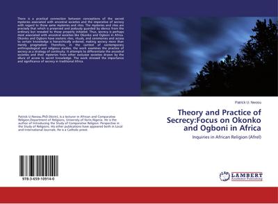 Theory and Practice of Secrecy:Focus on Okonko and Ogboni in Africa : Inquiries in African Religion (Afrel) - Patrick U. Nwosu